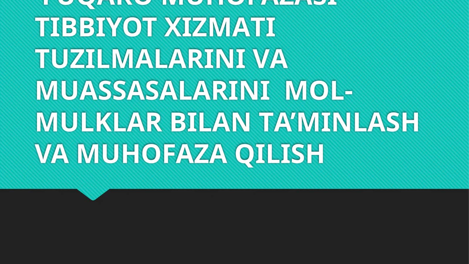 FUQАRО MUHОFАZАSI TIBBIYOT ХIZMАTI TUZILMАLАRINI VА MUАSSАSАLАRINI  MОL-MULKLАR BILАN TА’MINLАSH VA MUHOFAZA QILISH 1