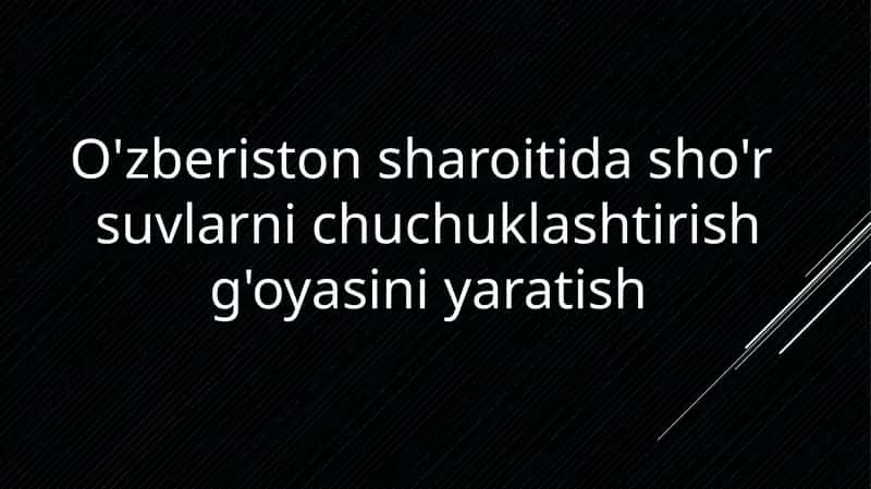 O'zberistonsharoitidasho'r suvlar nichi chuchuklashtirish g'oyasi 1
