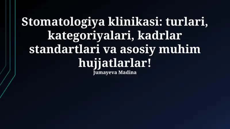 Stomatologiya klinikasi: turlari, kategoriyalari, kadrlar standartlari va asosiy muhim hujjatlarlar! 1