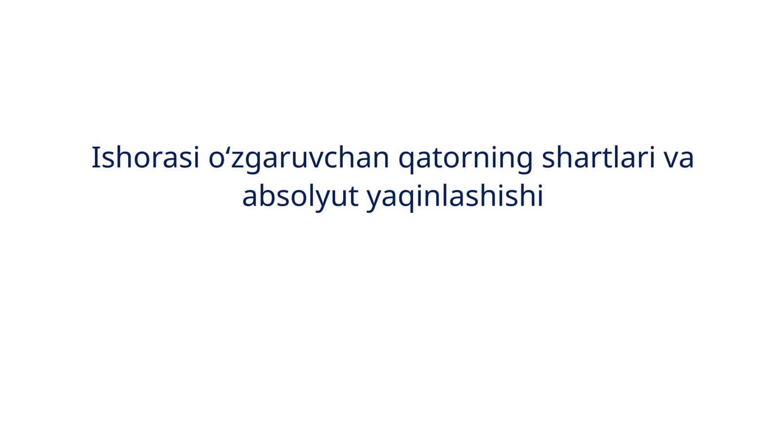 Ishorasi o‘zgaruvchan qatorning shartlari va absolyut yaqinlashishi 1