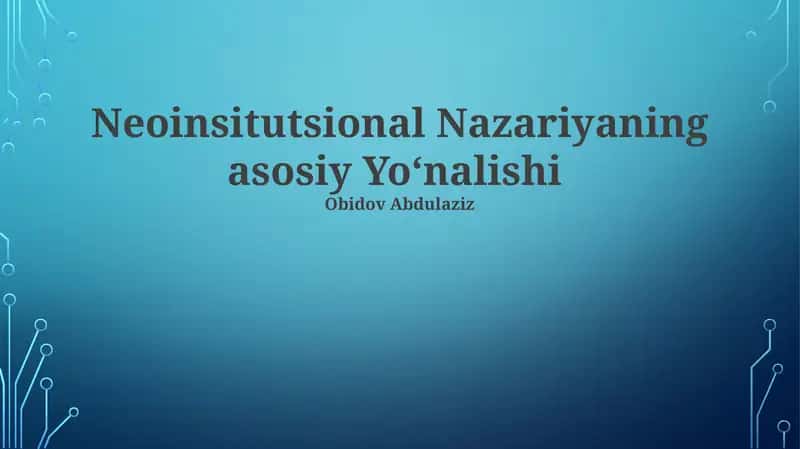 Neoinsitutsional Nazariyaning asosiy Yo'nalishi 1