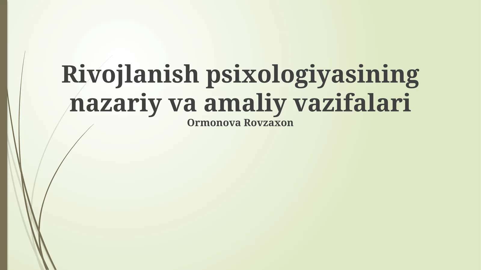 Rivojlanish psixologiyasining nazariy va amaliy vazifalari 1