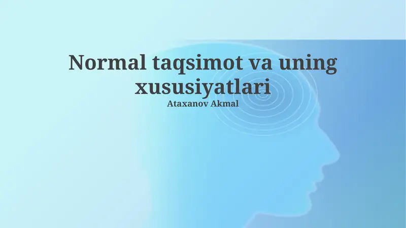 Normal taqsimot va uning xususiyatlari 1
