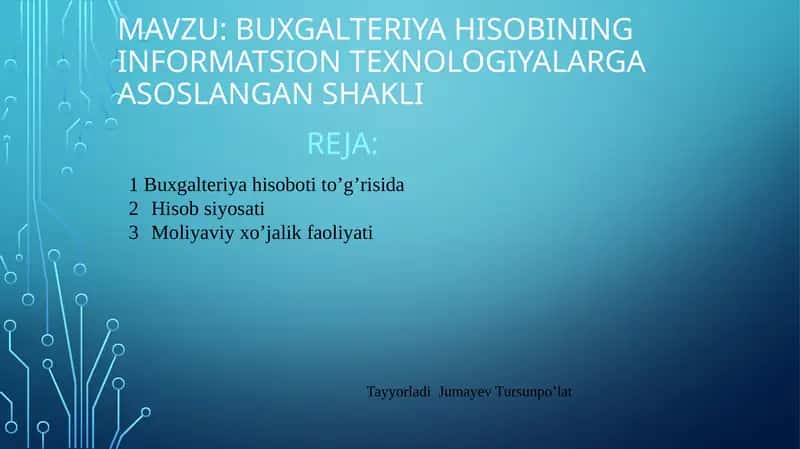 Buxgalteriyahisobining informatsion texnologiyalarga asoslangan shakli 1