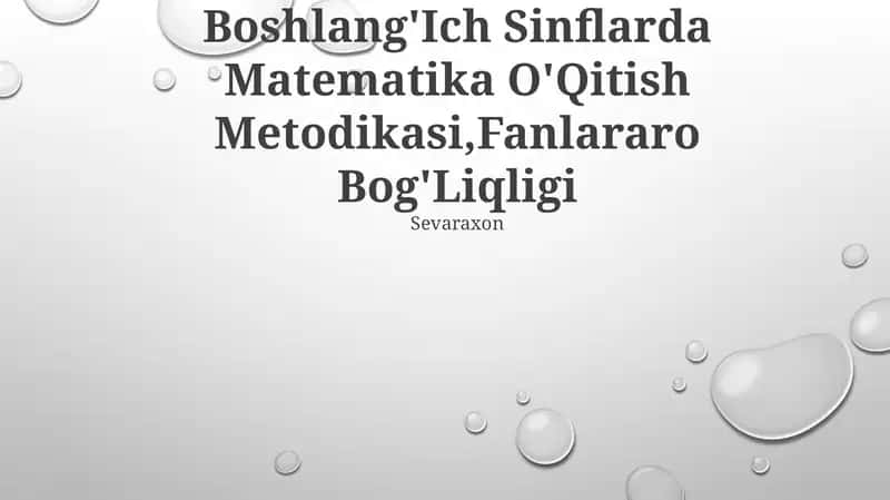 Boshlang'Ich Sinflarda Matematika O'Qitish Metodikasi,Fanlararo Bog'Liqligi 1