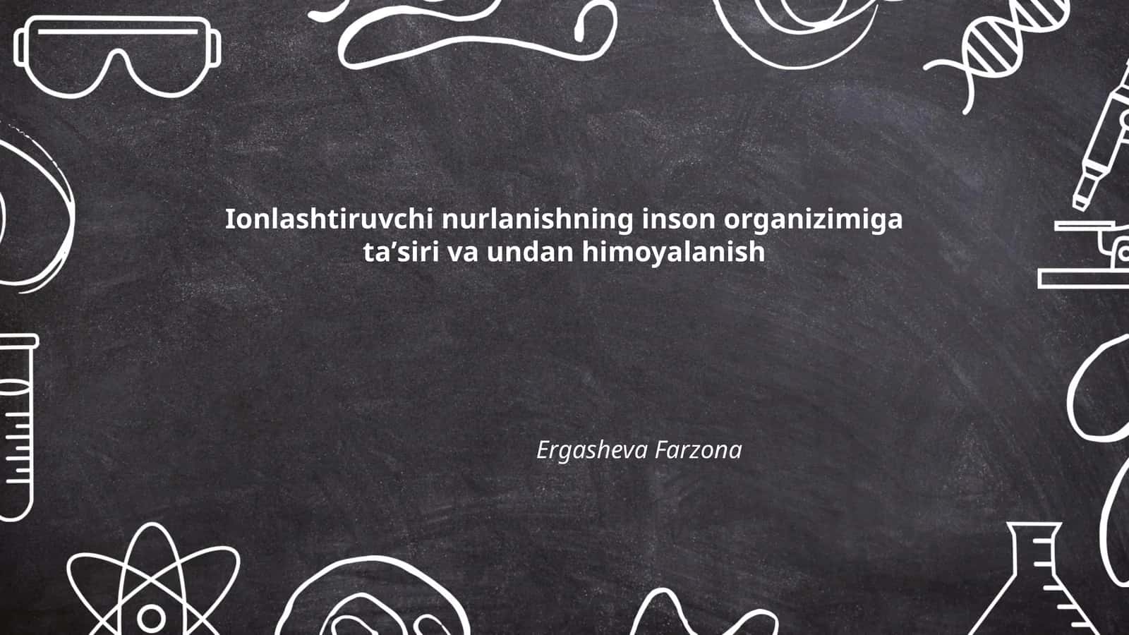 Ionlashtiruvchi nurlanishning inson organizimiga ta'siri va undan himoyalanish 1