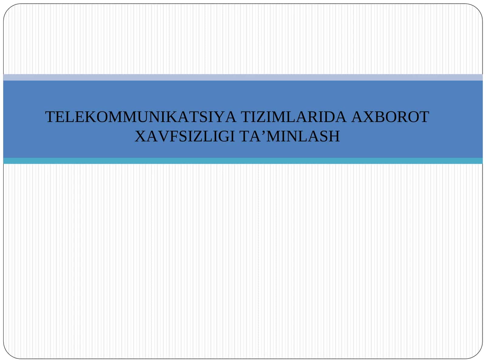 TELEKOMMUNIKATSIYA TIZIMLARIDA AXBOROT XAVFSIZLIGI TA’MINLASH 1