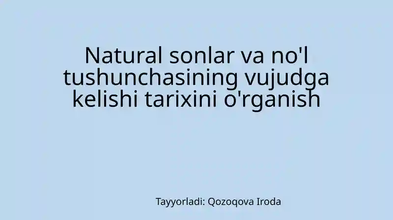 Natural sonlar va no'l tushunchasining vujudga kelishi tarixini o'rganish