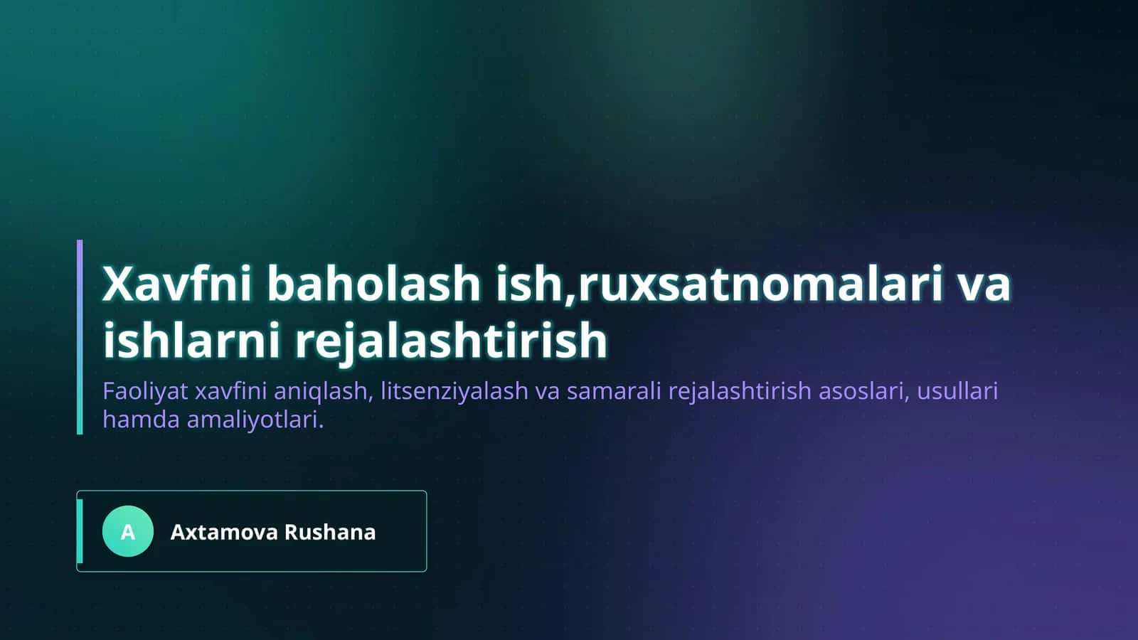 Xavfni baholash ish,ruxsatnomalari va ishlarni rejalashtirish 1