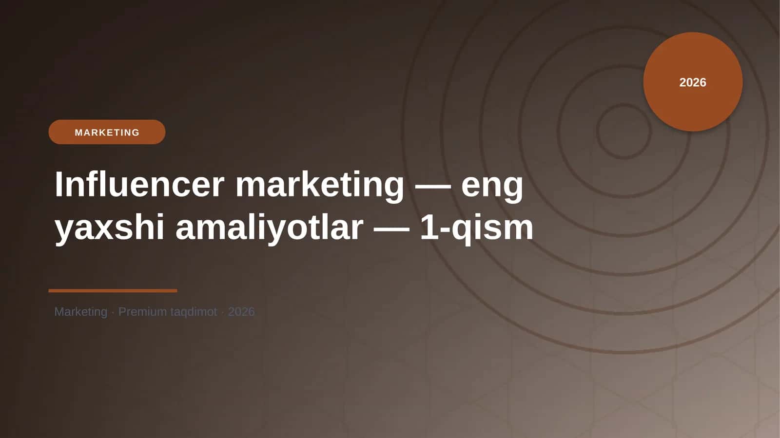 Influencer marketing — eng yaxshi amaliyotlar — 1-qism 1