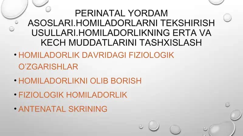 PERINATAL YORDAM ASOSLARI.HOMILADORLARNI TEKSHIRISH USULLARI.HOMILADORLIKNING ERTA VA KECH MUDDATLAR 1