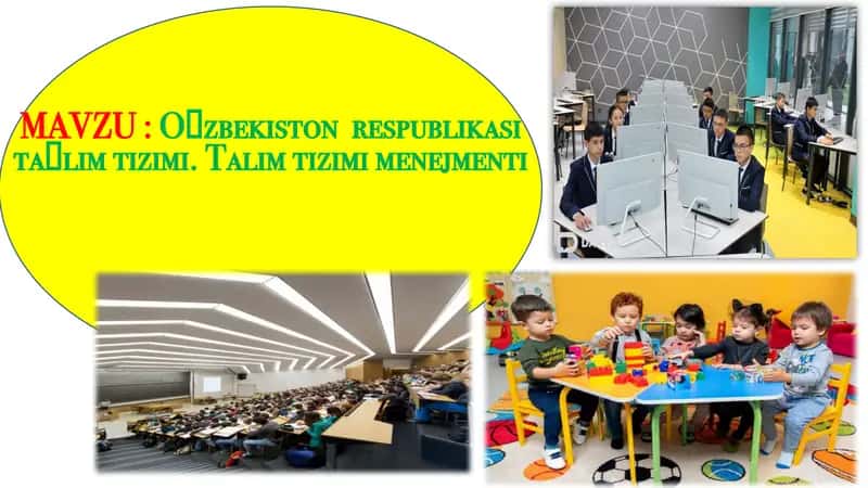 Oʻzbekiston respublikasi taʼlim tizimi. Taʼlim tizimi menejmenti 1