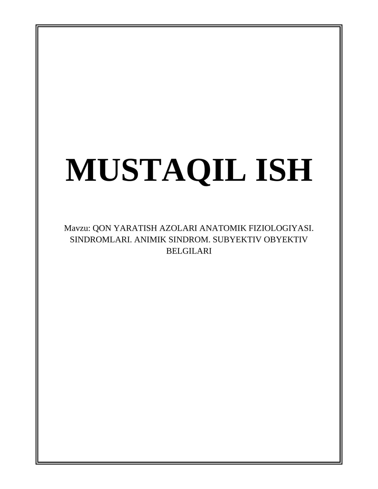 QON YARATISH AZOLARI ANATOMIK FIZIOLOGIYASI. SINDROMLARI. ANIMIK SINDROM. SUBYEKTIV OBYEKTIV BELGILARI 1