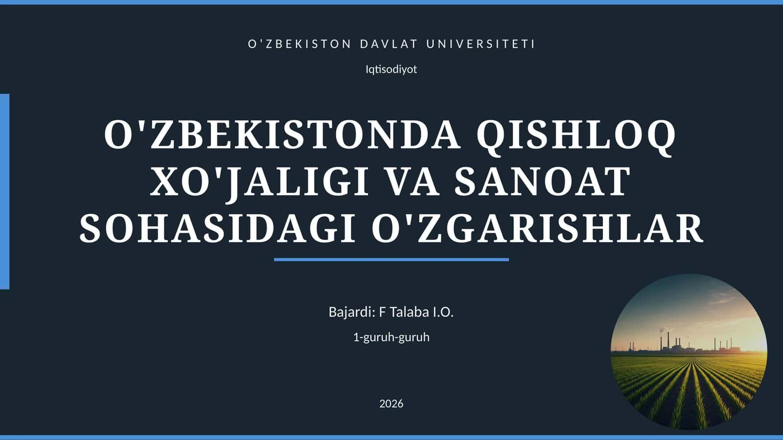 O'ZBEKISTONDA QISHLOQ XO'JALIGI VA SANOAT SOHASIDAGI O'ZGARISHLAR 1
