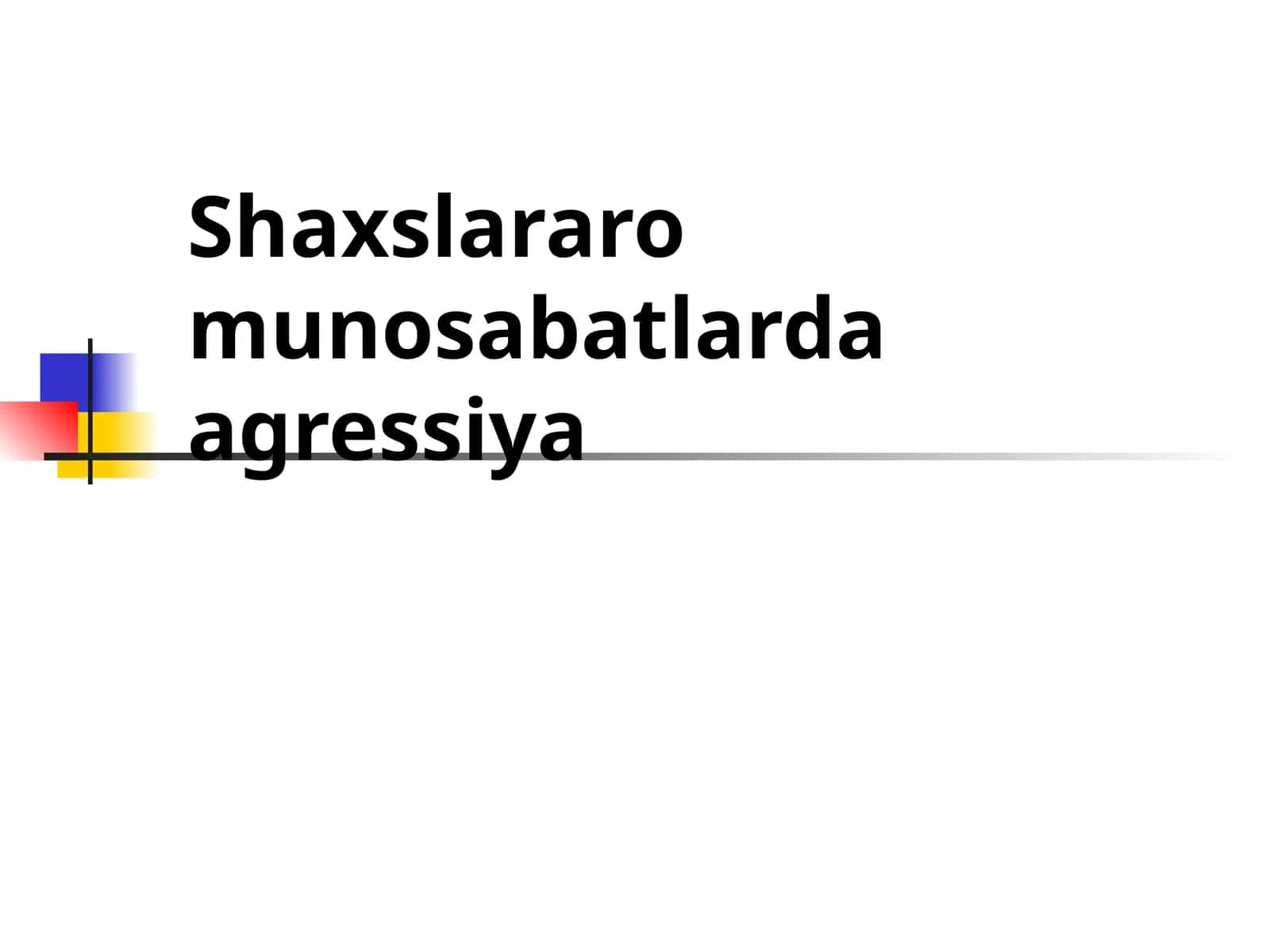 Shaxslararo munosabatlarda agressiya 1