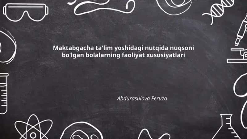 Maktabgacha ta'lim yoshidagi nutqida nuqsoni bo'lgan bolalarning faoliyat xususiyatlari 1