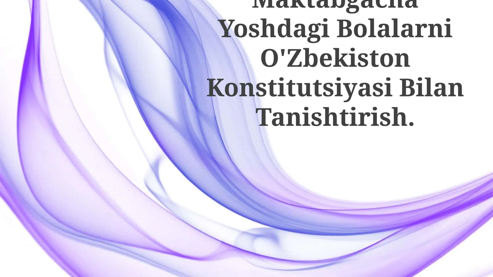 Maktabgacha Yoshdagi Bolalarni O'Zbekiston Konstitutsiyasi Bilan Tanishtirish 1