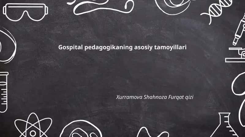 Gospital pedagogikaning asosiy tamoyillari 1