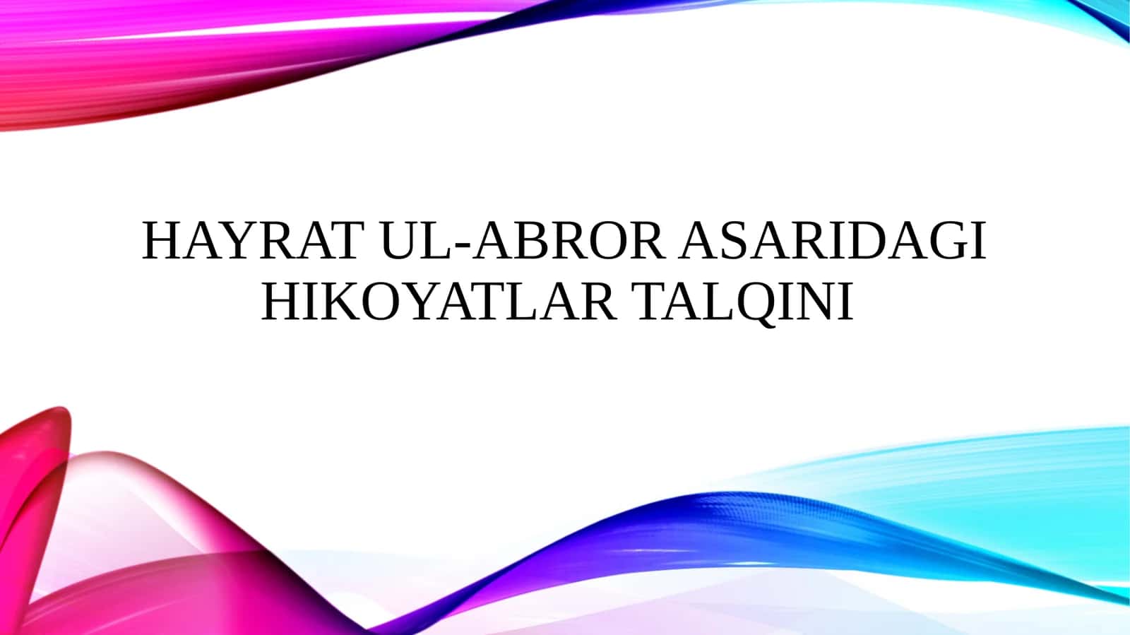 Hayrat ul-abror asaridagi hikoyatlar talqini 1