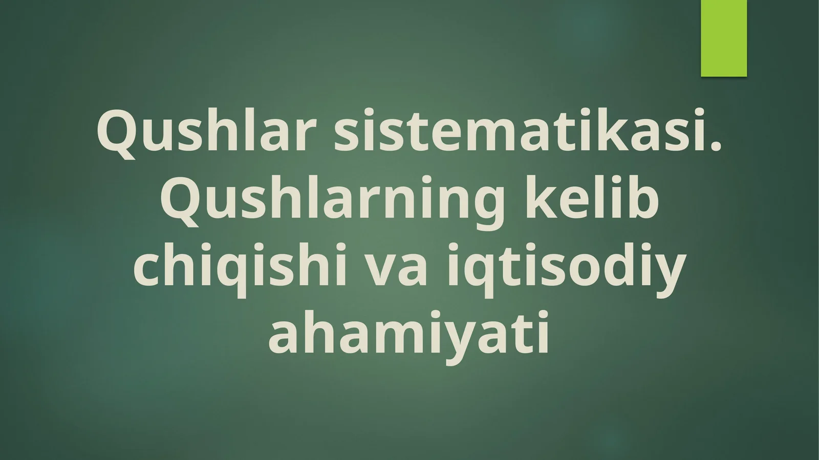 Qushlar sistematikasi. Qushlarning kelib chiqishi va iqtisodiy ahamiyati 1