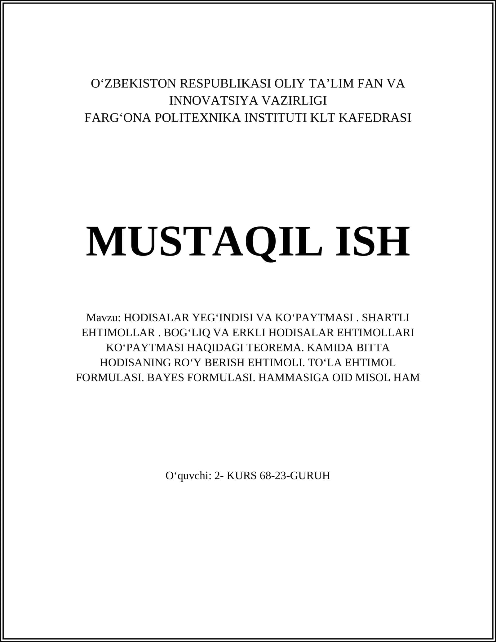 Hodisalar yigʻindisi va koʻpaytmasi - HODISALAR YEGʻINDISI VA KOʻPAYTMASI. SHARTLI EHTIMOLLAR. BOGʻLIQ VA ERKLI HODISALAR EHTIMOLLARI KOʻPAYTMASI HAQIDAGI TEOREMA. KAMIDA BITTA HODISANING ROʻY BERISH EHTIMOLI. TOʻLA EHTIMOL FORMULASI. BAYES FORMULASI. HAMMASIGA OID MISOL HAM 1