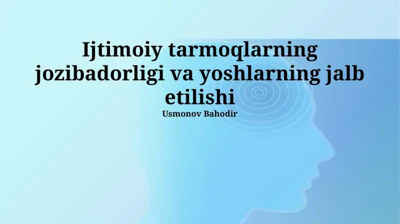 Ijtimoiy tarmoqlarning jozibadorligi va yoshlarning jalb etilishi 1