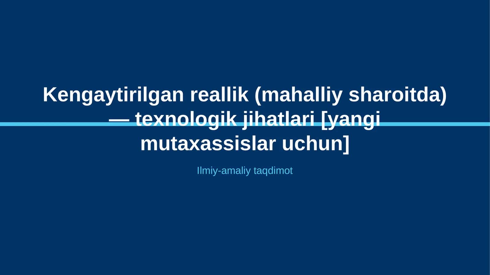 Kengaytirilgan reallik (mahalliy sharoitda) — texnologik jihatlari [yangi mutaxassislar uchun] 1