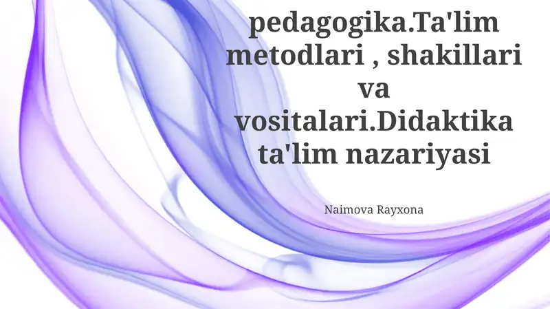 Korreksion pedagogika.Ta'lim metodlari, shakillari va vositalari.Didaktika ta'lim nazariyasi 1