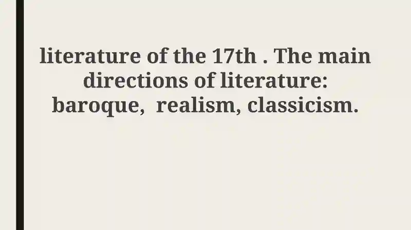 Literary Landscape of the 17th Century: Baroque, Realism, and Classicism