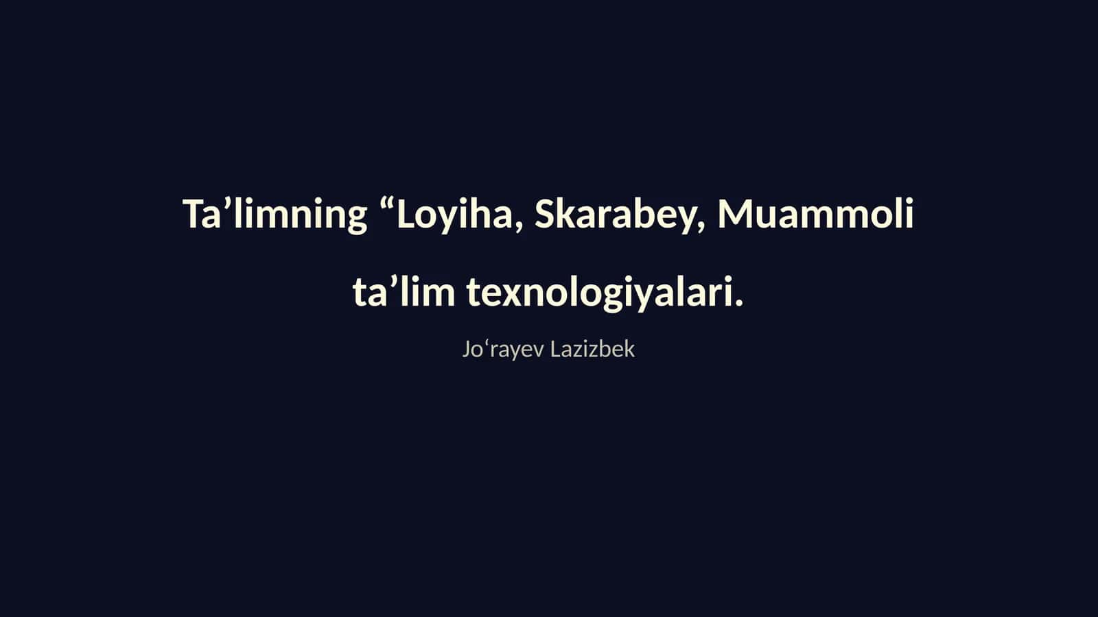 Loyiha, Skarabey, Muammoli ta’lim texnologiyalari 1