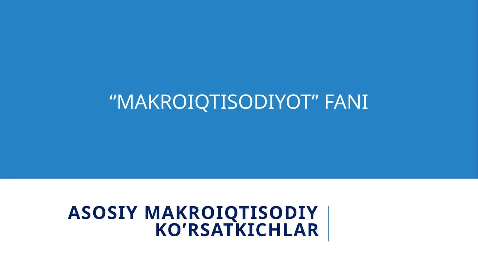Asosiy makroiqtisodiy ko’rsatkichlar 1