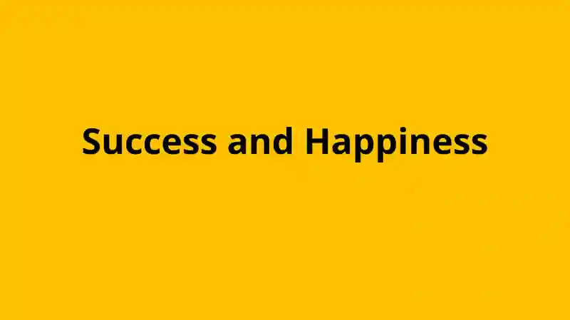Success and Happiness