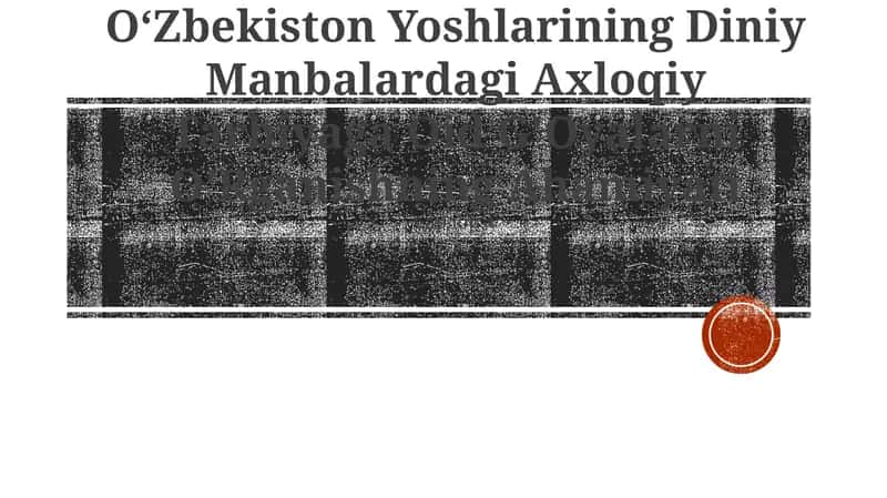 OʻZbekiston Yoshlarining Diniy Manbalardagi Axloqiy Tarbiyaga Oid G'Oyalarni O'Rganishning Ahamiyati 1