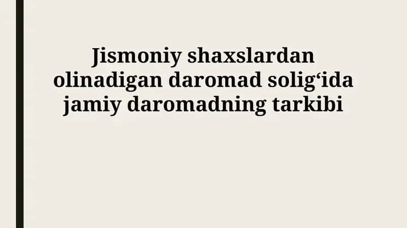 Jismoniy shaxslardan olinadigan daromad soligʻida jamiy daromadning tarkibi 1