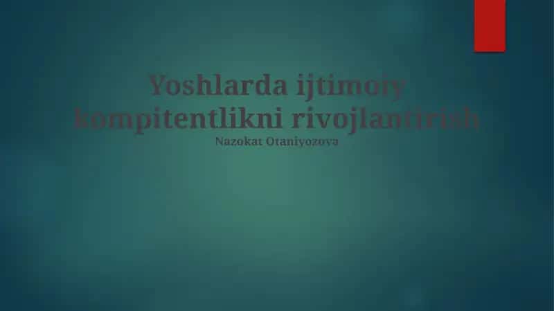 Yoshlarda ijtimoiy kompitentlikni rivojlantirish 1