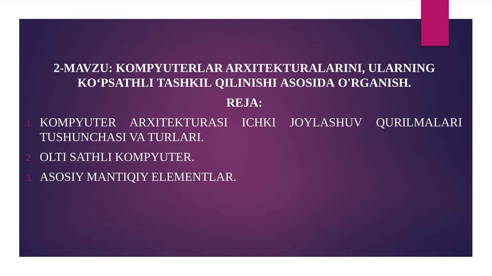 Kompyuterlar arxitekturalarini, ularning ko‘psathli tashkil qilinishi asosida o‘rganish 1