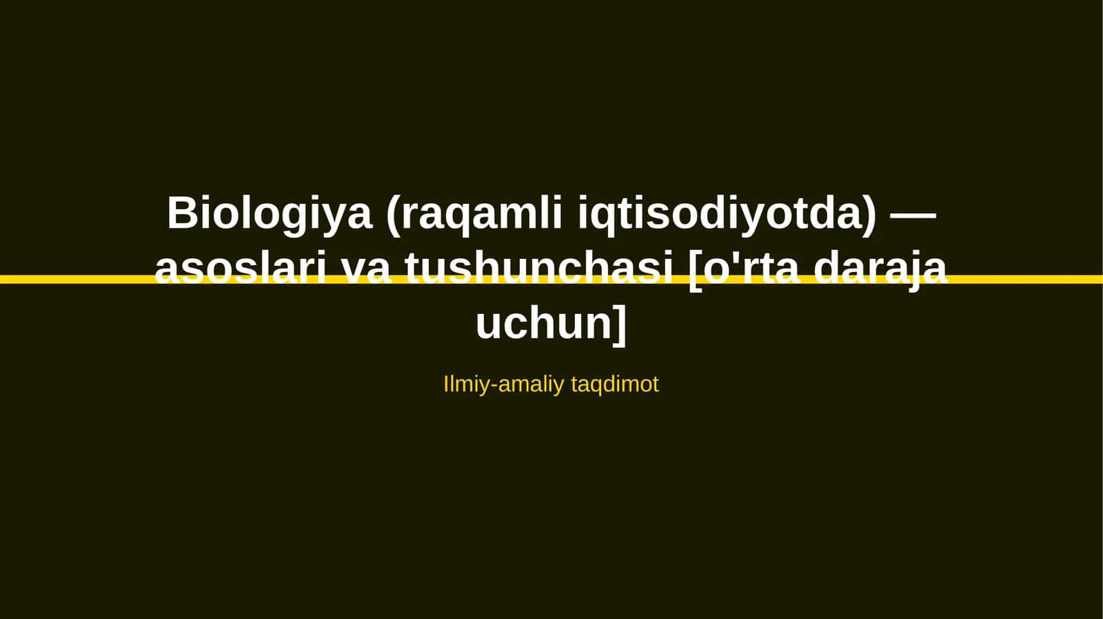 Biologiya (raqamli iqtisodiyotda) — asoslari va tushunchasi [o'rta daraja uchun] 1