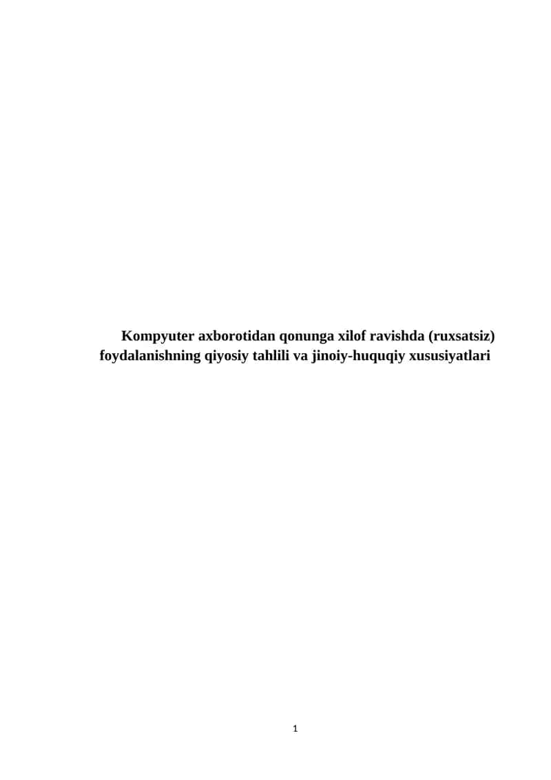 Kompyuter axborotidan qonunga xilof ravishda (ruxsatsiz) foydalanishning qiyosiy tahlili va jinoiy-huquqiy xususiyatlari 1