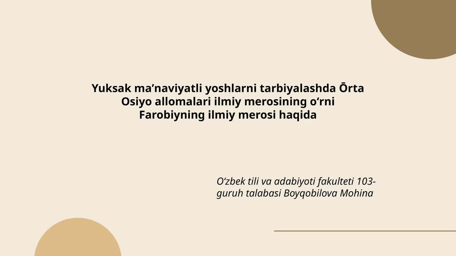 Yuksak maʼnaviyatli yoshlarni tarbiyalashda Ōrta Osiyo allomalari ilmiy merosining oʻrni Farobiyning ilmiy merosi haqida 1