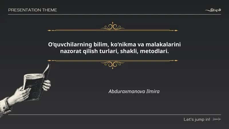 O‘quvchilarning bilim, ko‘nikma va malakalarini nazorat qilish turlari, shakli, metodlari 1