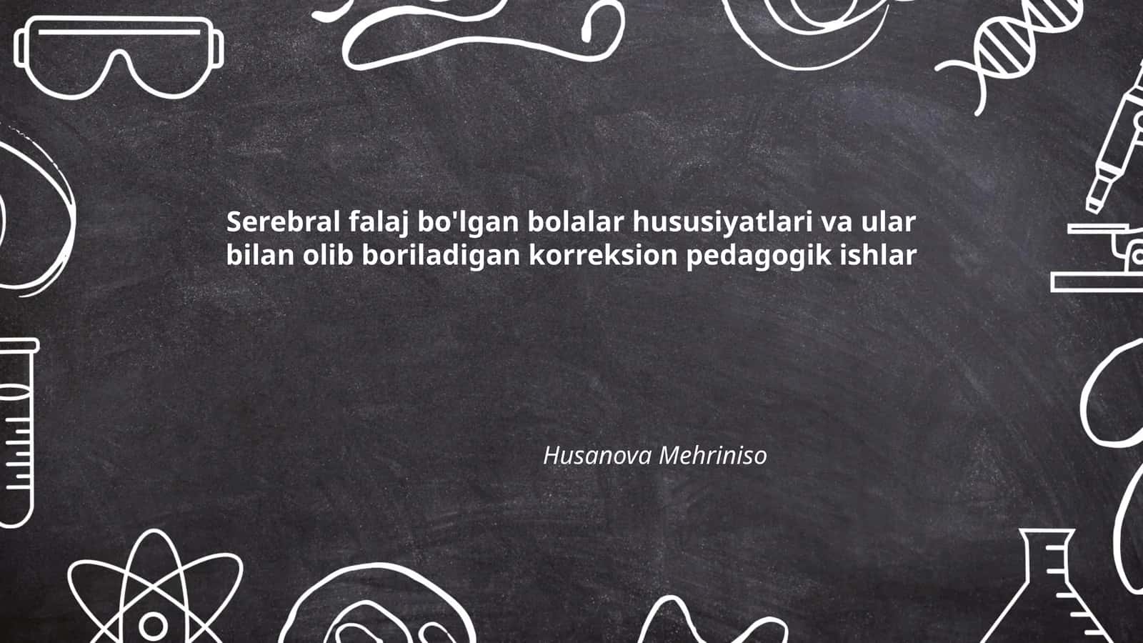 Serebral falaj bo'lgan bolalar hususiyatlari va ular bilan olib boriladigan korreksion pedagogik ishlar 1