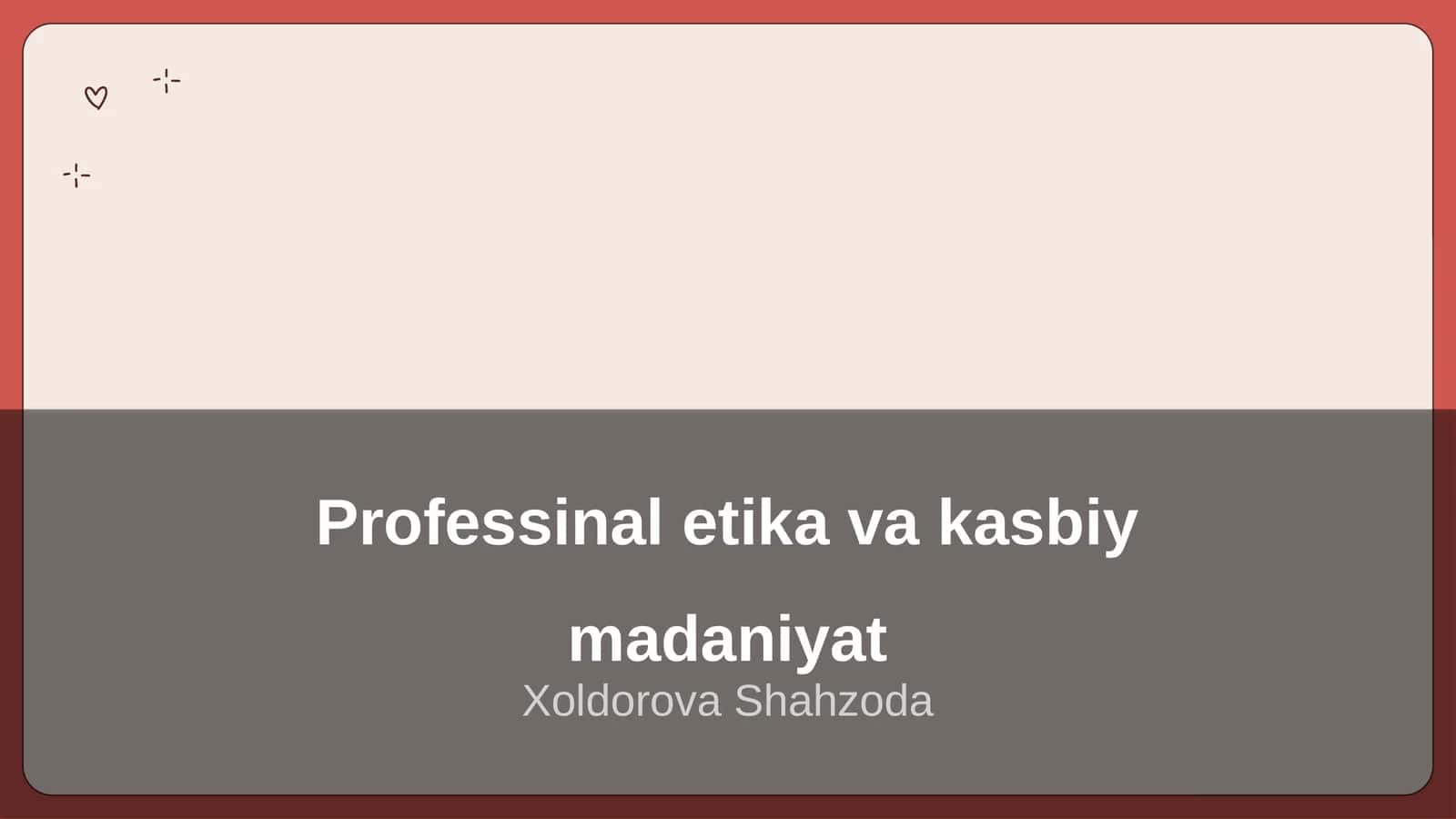 Professinal etika va kasbiy madaniyat 1