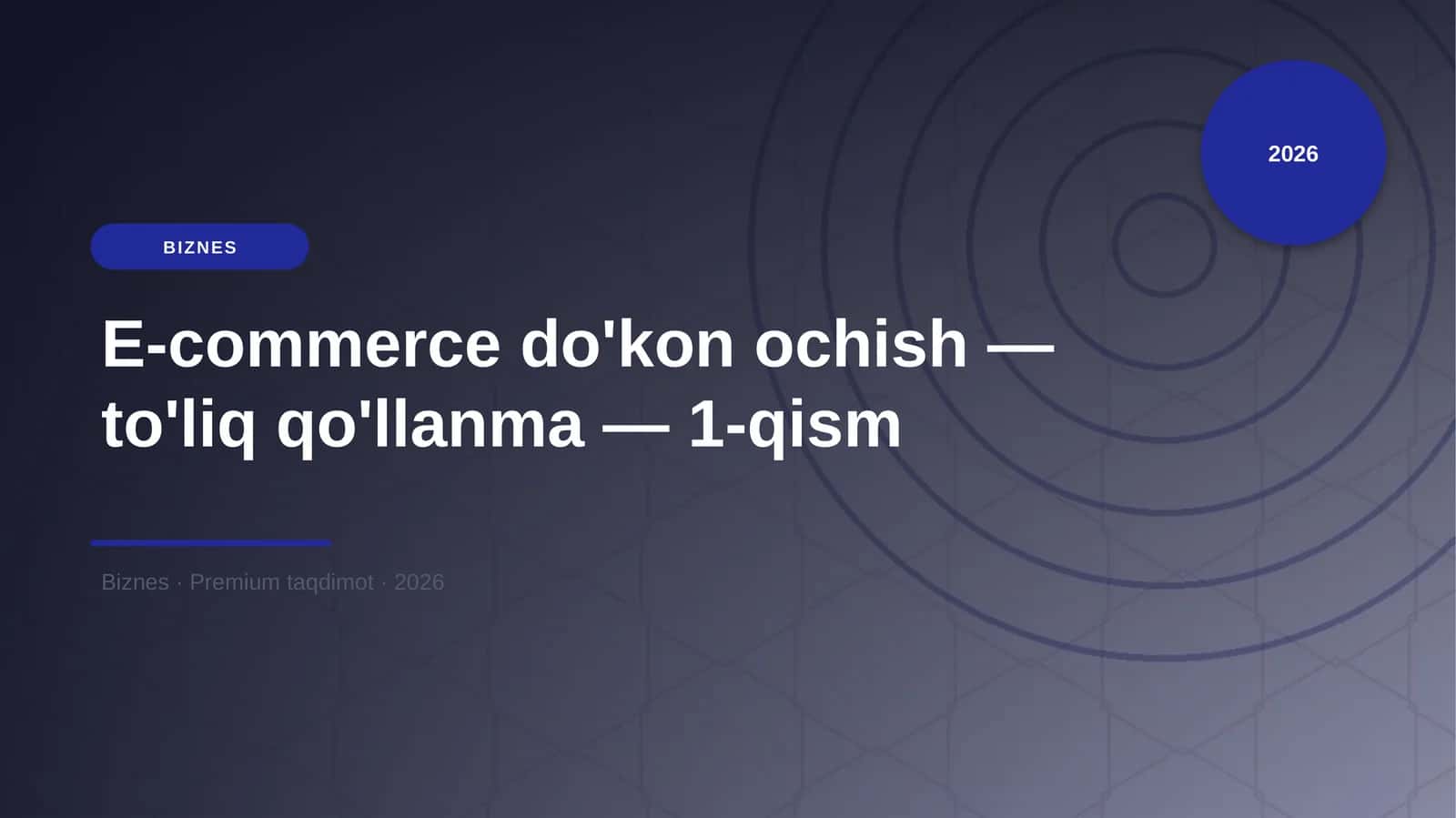 E-commerce do'kon ochish — to'liq qo'llanma — 1-qism 1