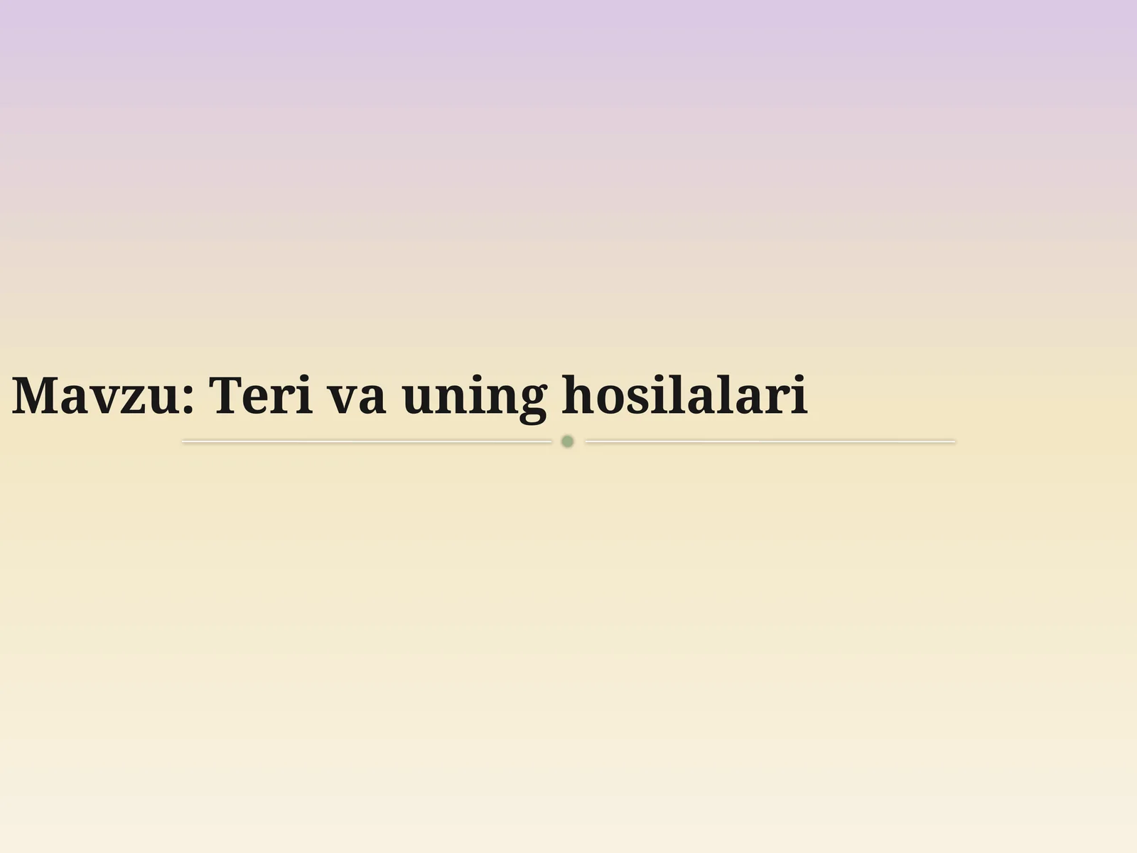Teri va uning hosilalari 1