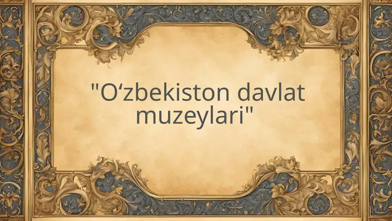 Oʻzbekiston davlat muzeylari 1
