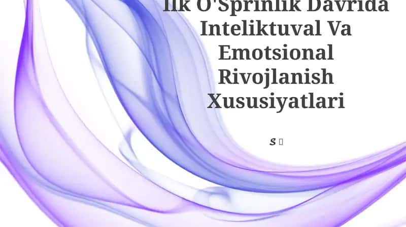 Inteliktuval va Emotsional Rivojlanish Xususiyatlari 1