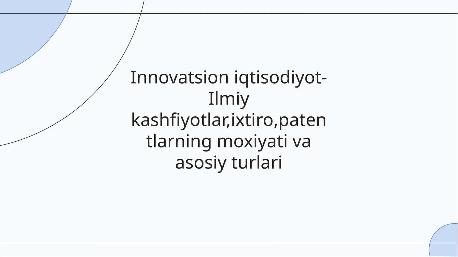 Innovatsion iqtisodiyot-Ilmiy kashfiyotlar,ixtiro,patentlarning moxiyati va asosiy turlari 1