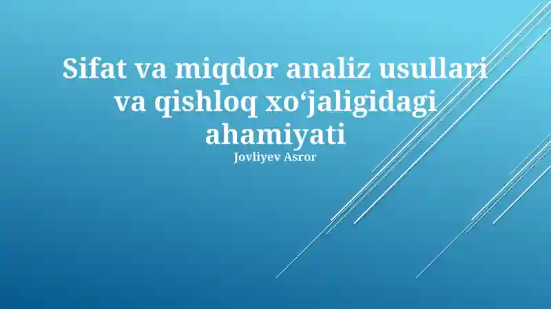 Sifat va miqdor analiz usullari va qishloq xoʻjaligidagi ahamiyati