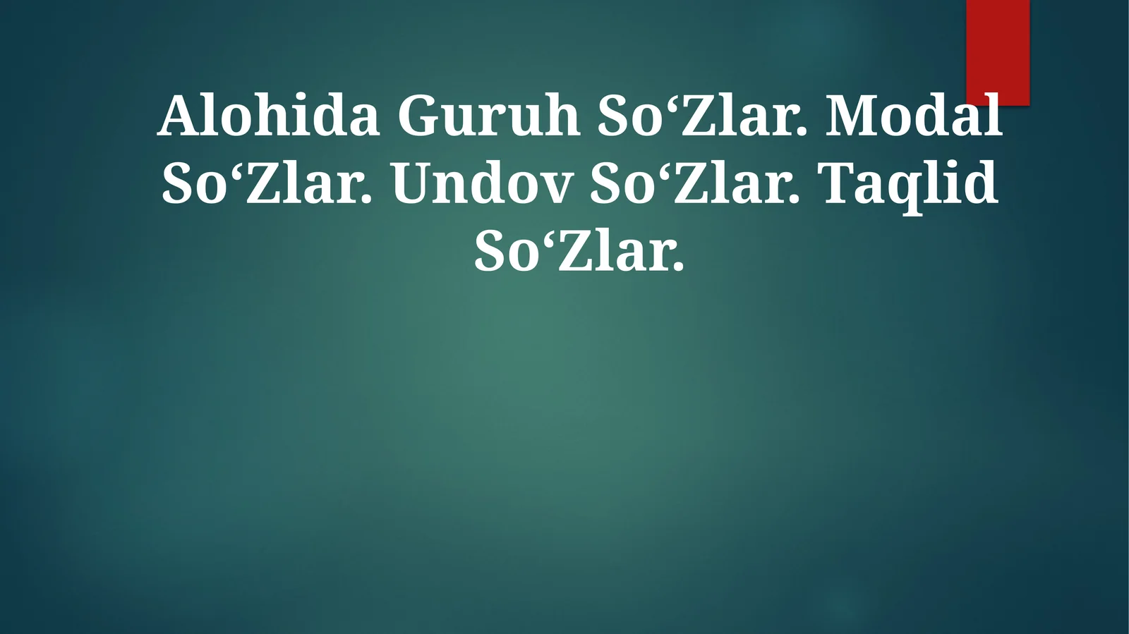 Alohida Guruh SoʻZlar. Modal SoʻZlar. Undov SoʻZlar. TaqlidSoʻZlar 1