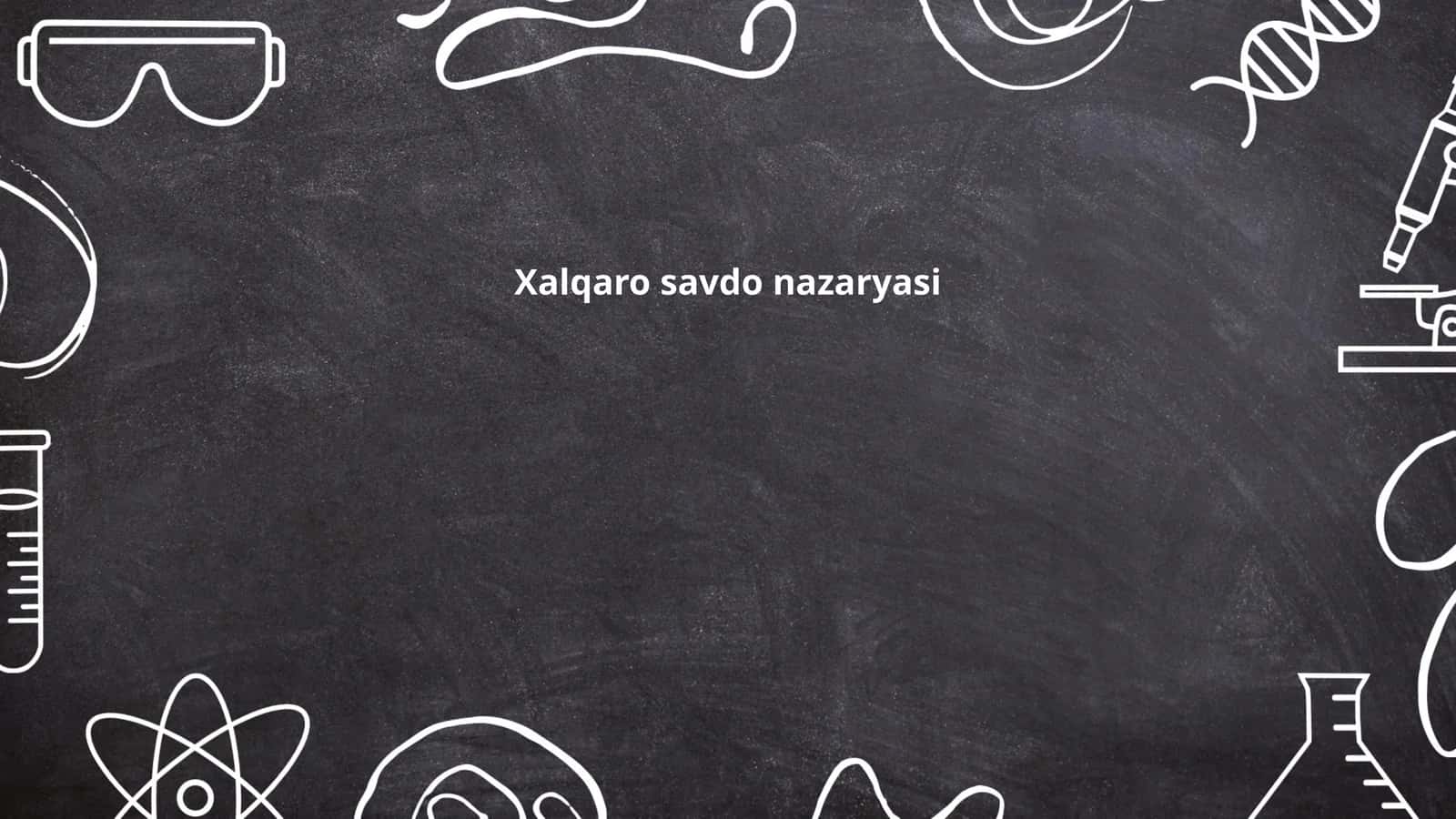 Xalqaro savdo nazaryasi 1